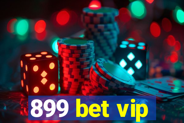 899 bet vip
